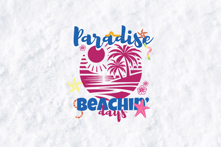 Paradise Beachin’ Days SVG - Cute Tropical Summer Sublimatio