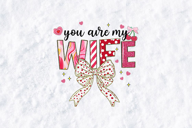 You Are My Wife Coquette Bow PNG | Valentines Sublimation