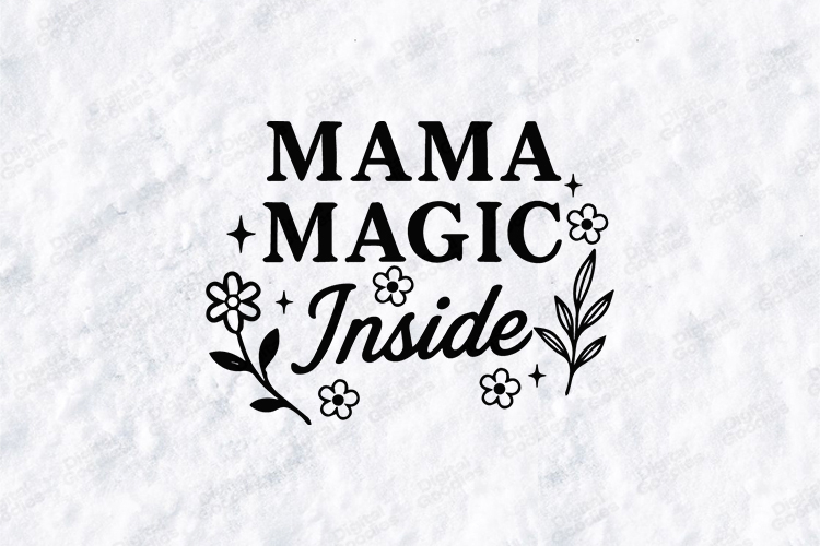 Mama Magic Inside SVG - Minimalist Floral Motherhood Art
