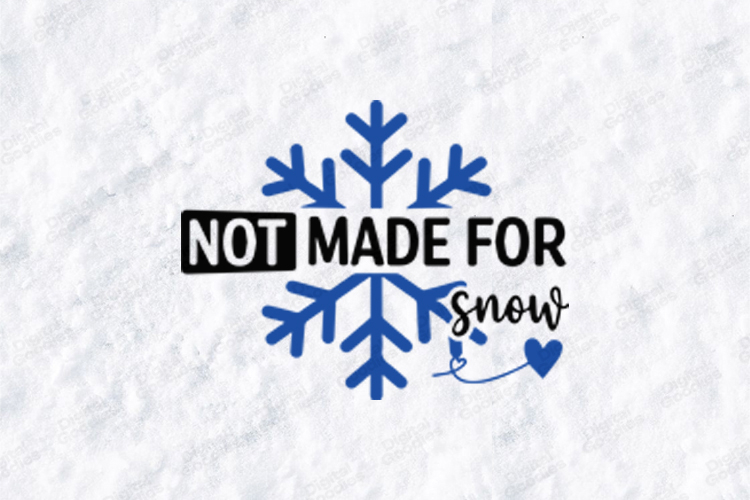 Not Made For Snow SVG Blue Snowflake Winter Quote File
