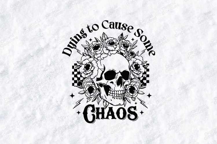 Dying To Cause Some Chaos Skull Shirt Design