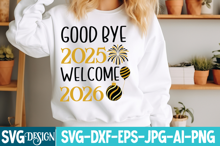 Good Bye 2025 Welcome 2026 SVG Design,New Year 2026 SVG