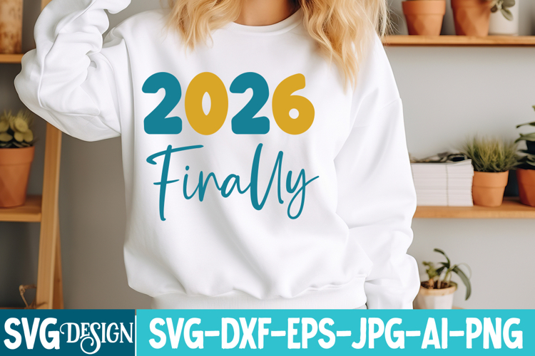 2026 Finally SVG Design,New Year svg design,New Year svg