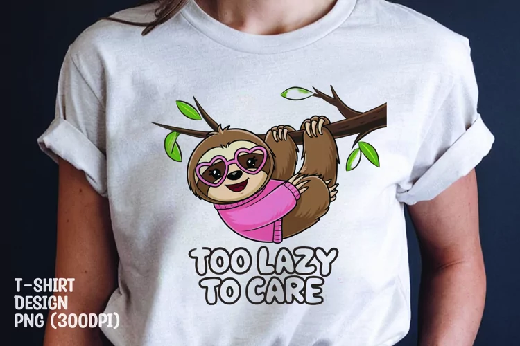 To lazy to care quote t-shirt sublimation