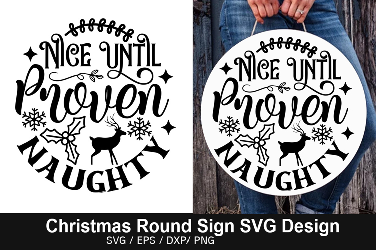 Nice Until Proven Naughty SVG - Christmas Round Signs Design