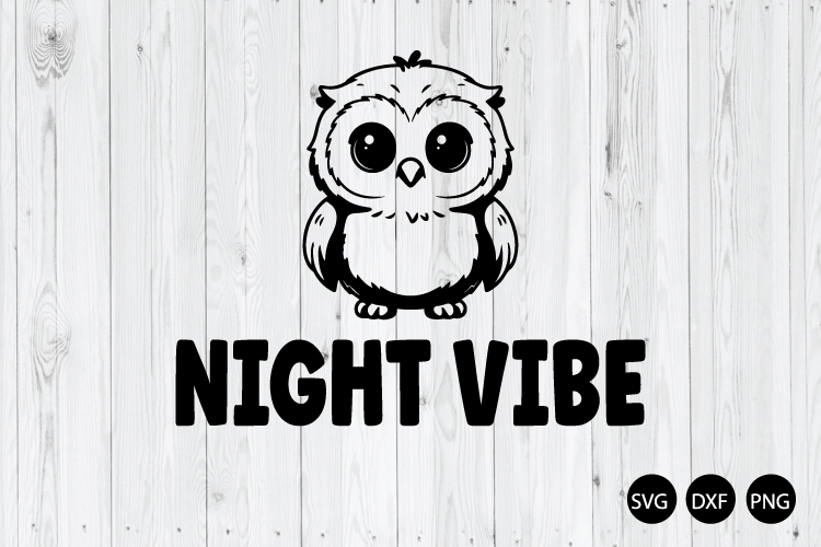 Night Vibe SVG, Funny Owl SVG, Funny Saying SVG