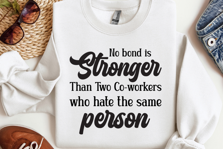 No bond stronger than two co SVG, Funny Work Quotes SVG
