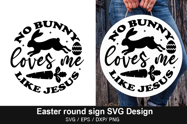 No Bunny Loves Me Like Jesus Svg Image 18