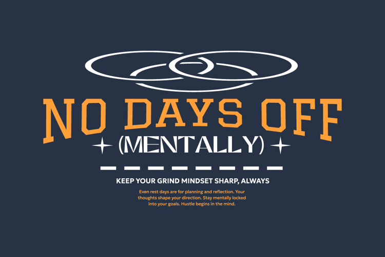No Days Off Mentally Urban Typography T-shirt Design