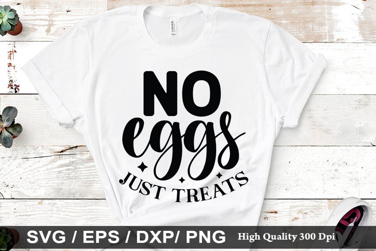 No eggs just treats SVG - Easter Design