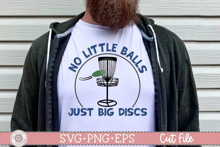 No Little Balls Just Big Discs | Funny Disc Golf SVG