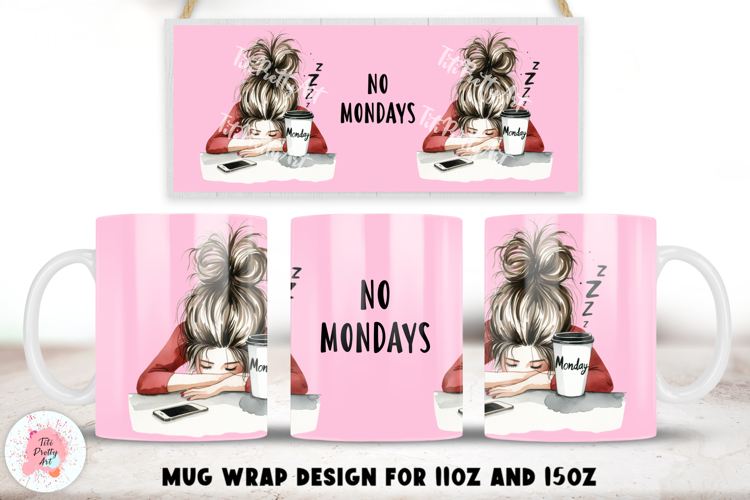 No Mondays Funny Lazy Days Mug Wrap For 11 oz and 15 oz