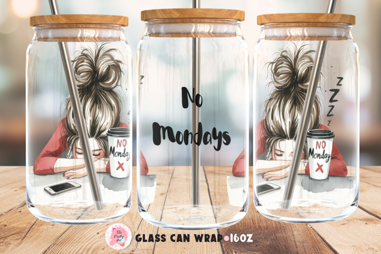 No Mondays Glass 16 Oz Glass Can Wrap Png