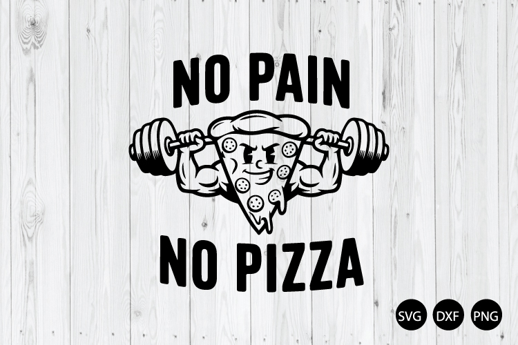 No Pain No Pizza SVG, Funny Gym Pizza SVG