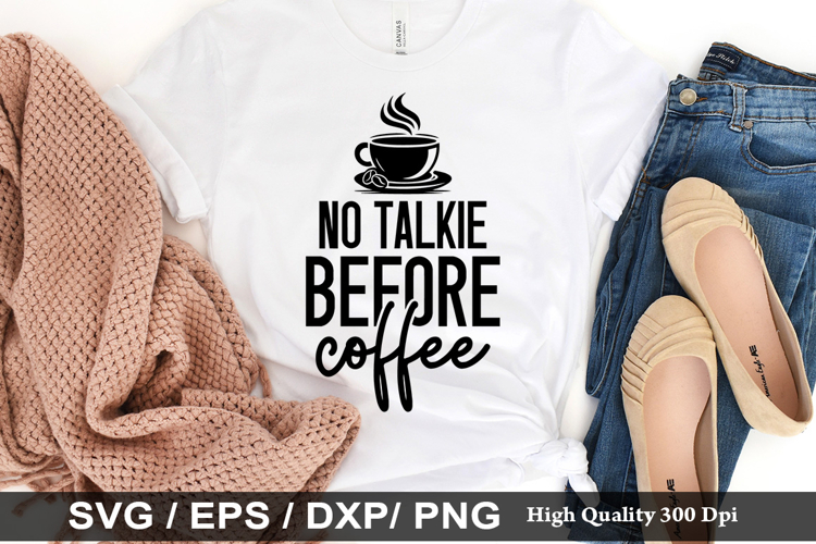 No talkie before coffee - Coffee SVG Design