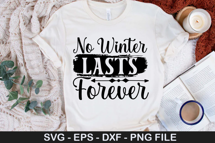 No Winter Lasts Forever SVG - Spring Quotes Design