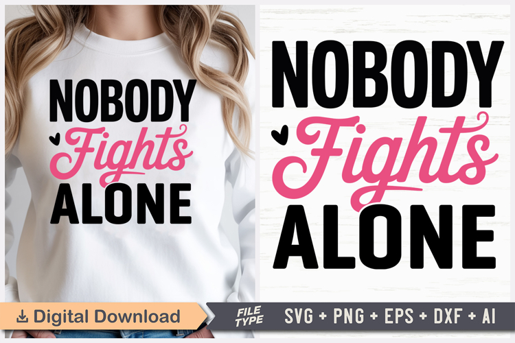 Nobody Fights Alone SVG | Breast Cancer Awareness SVG