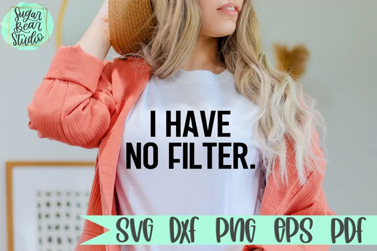I Have No Filter | A Funny SVG