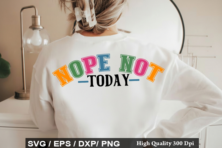 Nope Not Today - Motivational SVG Design