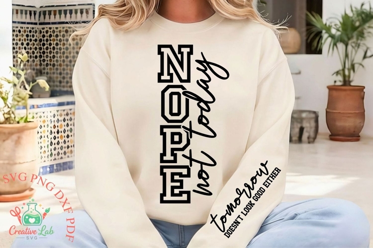 Nope Not Today SVG, Sarcastic Svg, Funny Mom Shirt, Moody