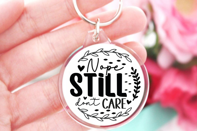 Nope still dont care SVG, Sarcastic Quates Keychain SVG