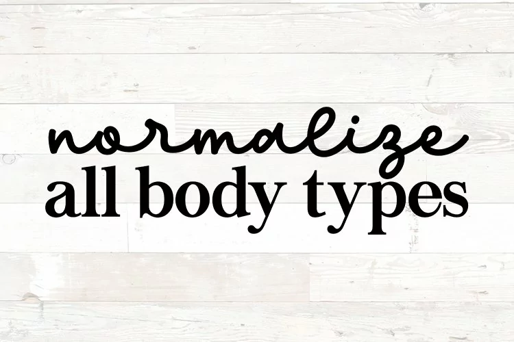 Normalize all body types, self love, Body Positivity Quote