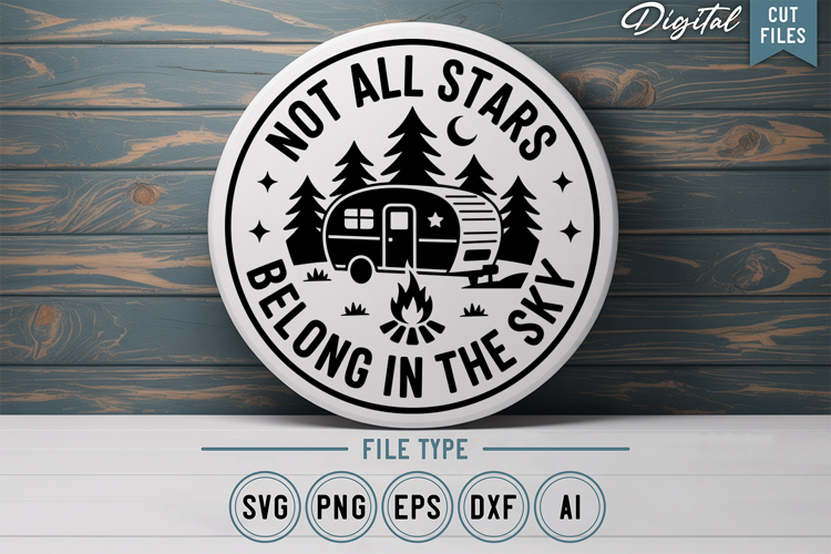 Not All Stars Belong In The Sky SVG File | Camping Sign