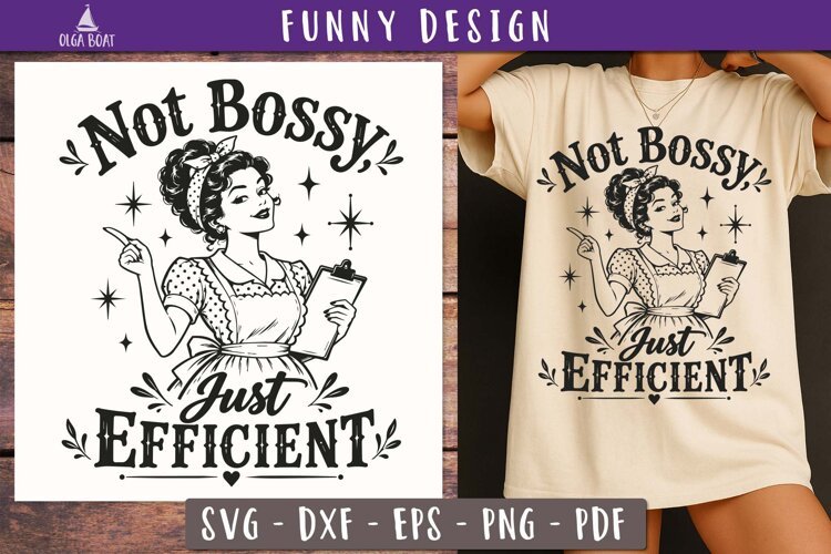 Not Bossy Just Efficient Retro Funny SVG PNG