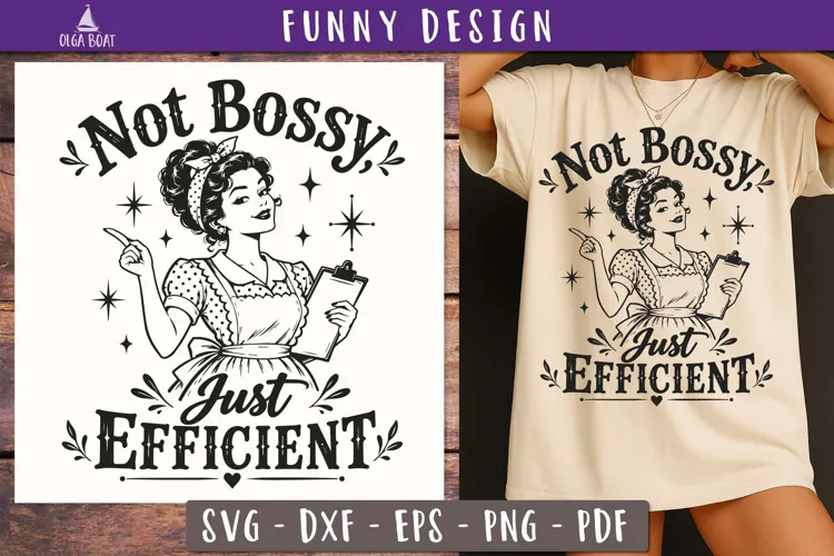 Not Bossy Just Efficient Retro Funny SVG PNG