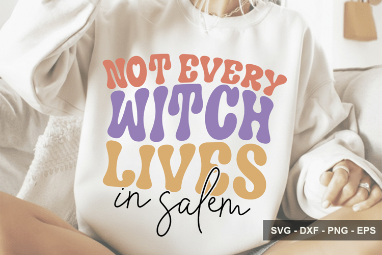 Not Every Witch Lives In Salem - Halloween Design