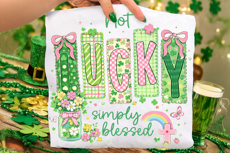 Not Lucky Simply Blessed St Patricks Day PNG, Irish PNG