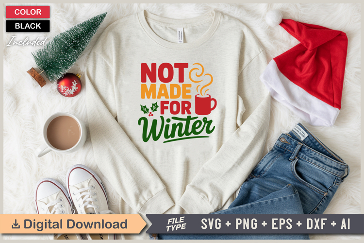 Not Made For Winter SVG | Christmas SVG | Holiday SVG | Xmas
