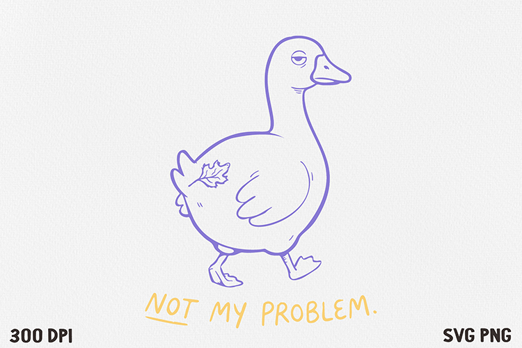 Funny Goose Quote SVG and PNG Design