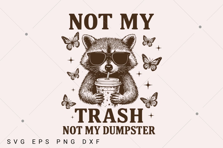 Not My Trash Not My Dumpster SVG, Funny Raccoon Iced Coffee example image 1
