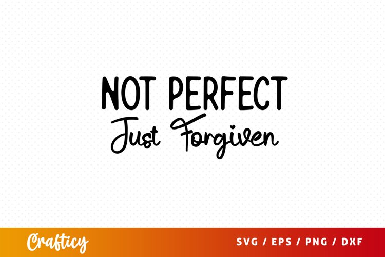 Not perfect just forgiven SVG (2899826)