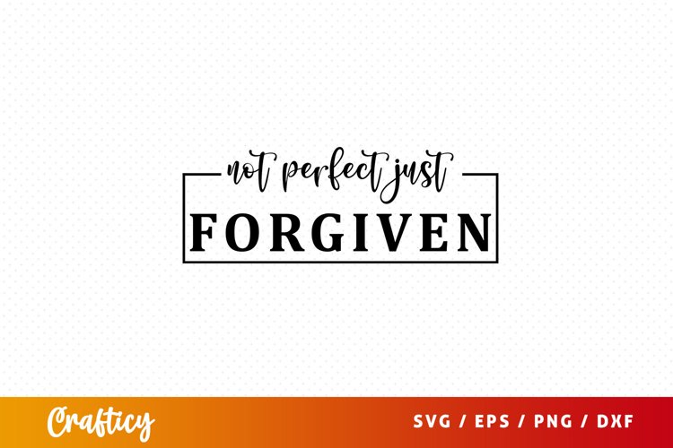 Not perfect just forgiven SVG (2900124)