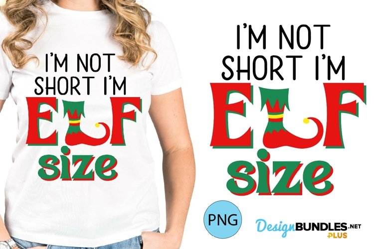Funny Christmas Sublimation | Not Short Elf Size Christmas