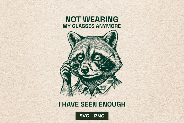 Funny Raccoon SVG Sarcastic Glasses Quote Cut File