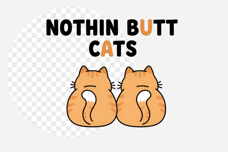 Nothin butt cats png