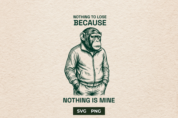 Sarcastic Chimp Nothing To Lose Tracksuit Monkey SVG
