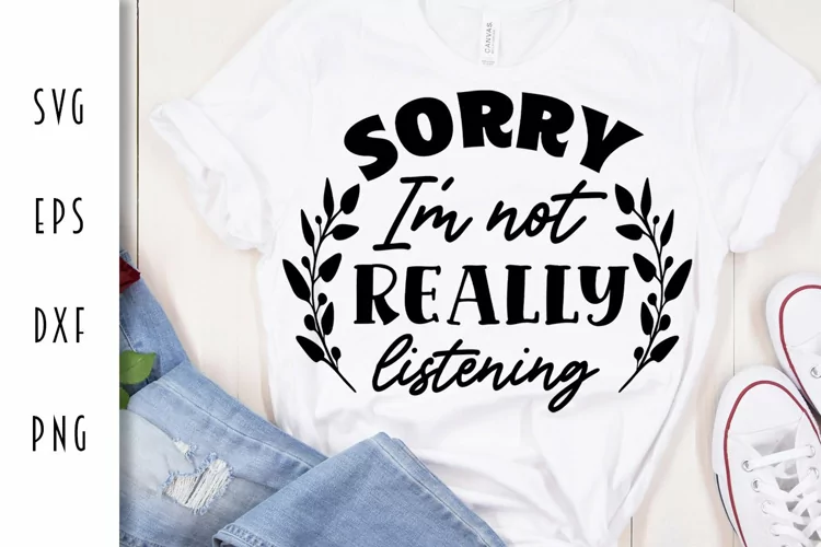 Funny Adult SVG - I'm not Really Listening Cut File