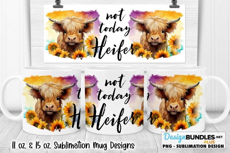 Not Today Heifer Highland Cow Sublimation Mug Wrap 11&15 oz example image 1