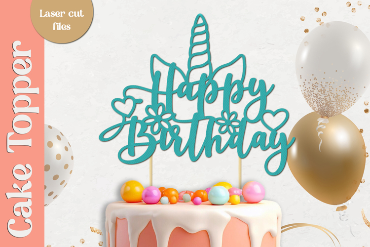 Happy birthday cake topper, Unicorn Birthday laser cut