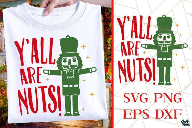 Yall Are Nuts | Funny Nutcracker | Christmas SVG|PNG