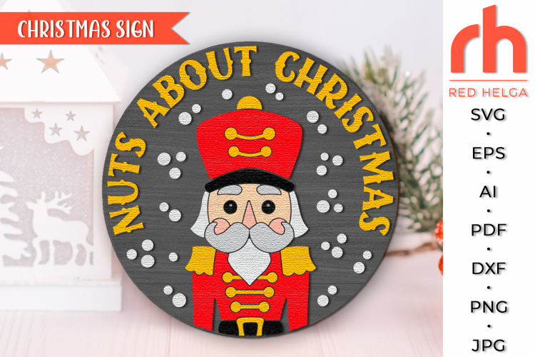 Nuts About Christmas SVG, Nutcracker Door Sign Cut File