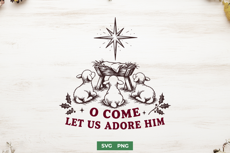 O Come Let Us Adore Him SVG, Christian Christmas PNG Design