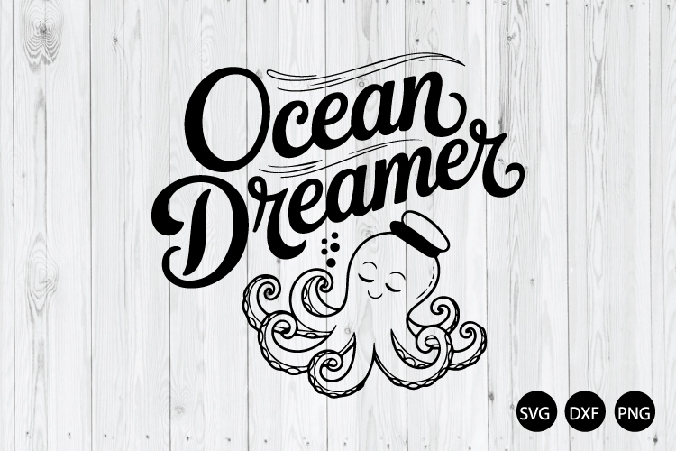 Ocean Dreamer SVG, Cute Octopus SVG, Beach Lover SVG