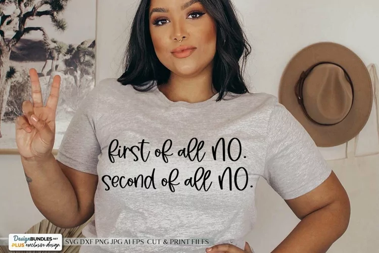 First Of All No. Second Of All No. Funny SVG