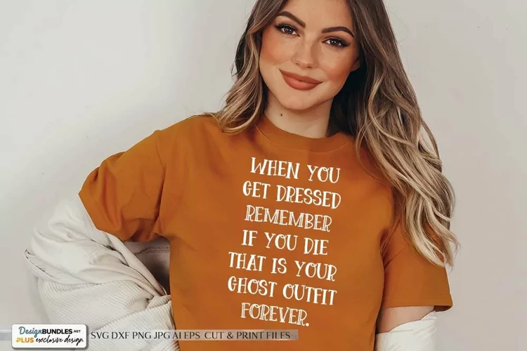 When You Get Dressed SVG | Funny Design