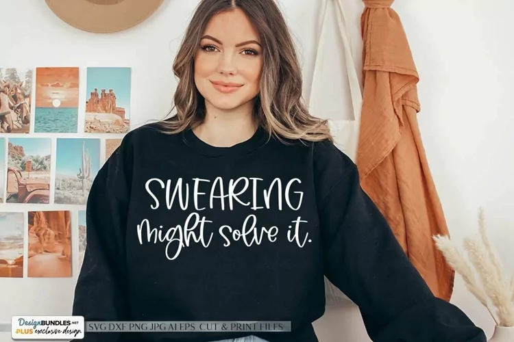 Swearing Might Solve It. SVG | Funny & Sarcastic Design
